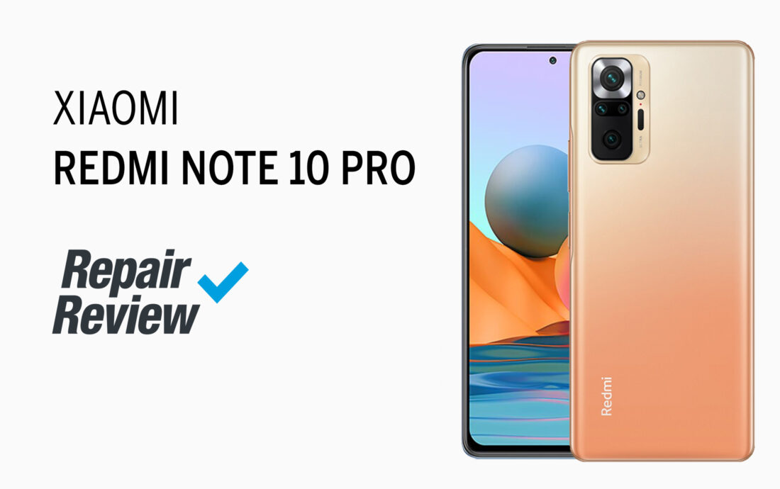 Repair Review | Xiaomi Redmi Note 10 Pro
